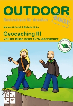 Geocaching III Voll im Bilde beim GPS-Abenteuer